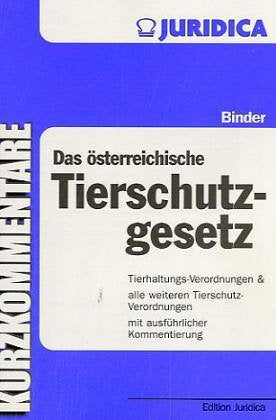 Das neue österreichische Tierschutzgesetz: Tierhaltungs-Verordnungen & alle weiteren Tierschutz-Verordnungen mit ausführlicher Kommentierung Books