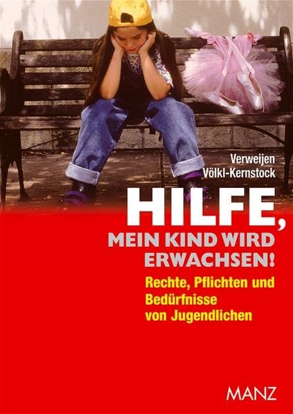 Hilfe, mein Kind wird erwachsen. Rechte, Pflichten und Bedürfnisse von Jugendlichen Law