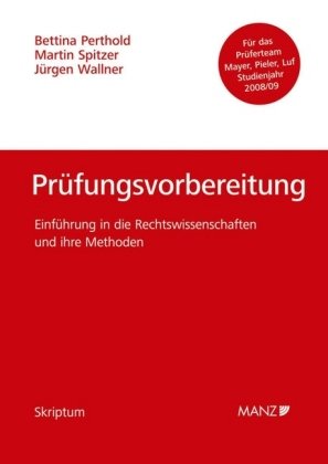 Einführung in die Rechtswissenschaften und ihre Methoden - Prüfungsvorbereitung: Für das Prüferteam Mayer/Pieler/Luf Law