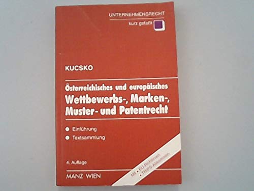 Österreichisches und europäisches Wettbewerbs-, Marken-, Muster- und Patentrecht. Einführung und Textsammlung. Books