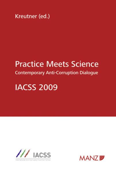 Practice Meets Science: Contemporary Anti-Corruption Dialogue IACSS 2009 Law