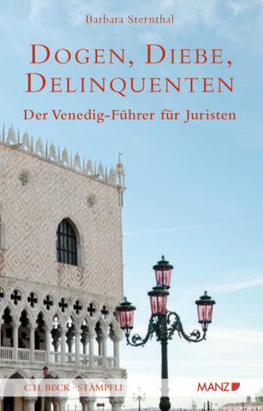Dogen, Diebe, Delinquenten Ein Venedig-Führer für Juristen: Der Venedig-Führer für Juristen (Manz Sachbuch) Leisure, Home & Garden