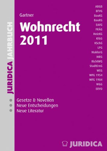 Wohnrecht 2011: Jahrbuch zum Wohnrecht mit Gesetzestexten samt allen Novellen sowie Entscheidungen und Literatur des Jahres 2010. Law