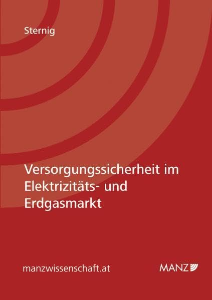 Versorgungssicherheit im Elektrizitäts- und Erdgasmarkt (manzwissenschaft.at) Law