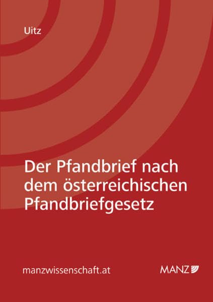 Der Pfandbrief nach dem österreichischen Pfandbriefgesetz (manzwissenschaft) Law