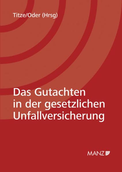 Das Gutachten in der gesetzlichen Unfallversicherung Law