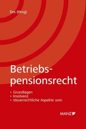 Betriebspensionsrecht: Arbeitsrecht - Insolvenzrecht - Steuerrecht Law