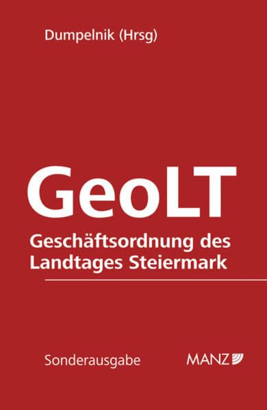 GeoLT - Geschäftsordnung des Landtages Steiermark (Manzsche Sonder-Gesetzausgaben) Law