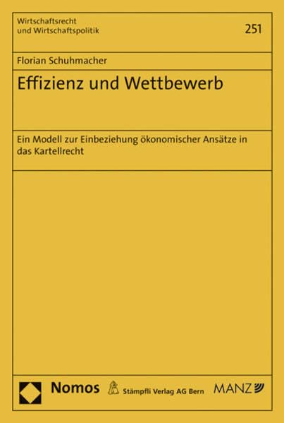 Effizienz und Wettbewerb: Ein Modell zur Einbeziehung ökonomischer Ansätze in das Kartellrecht. Law