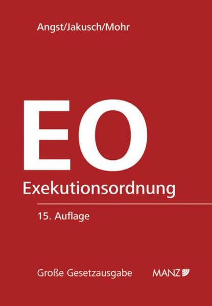 Exekutionsordnung: samt Einführungsgesetz, Nebengesetzen, EU-Verordnungen und sonstigen einschlägigen Vorschriften. (Große Gesetzausgabe) Law
