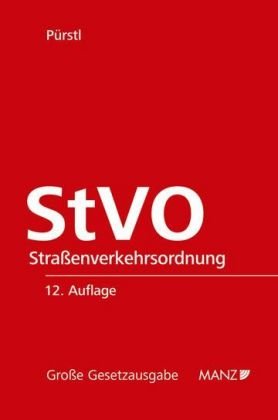Strassenverkehrsordnung: Mit erläuternden Anmerkungen unter Berücksichtigung der Gesetzesmaterialien sowie einer Übersicht der Rechtsprechung Law