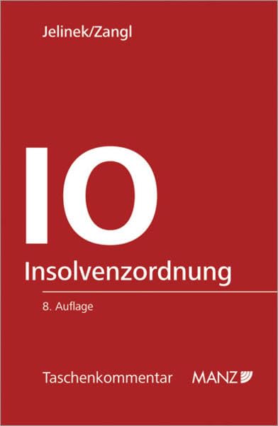 Insolvenzordnung - IO: Anfechtungsordnung, Insolvenzrechtseinführungsgesetz, EU-Insolvenzverordnung, Insolvenz-Entgeltsicherungsgesetz, ... Sachverzeichnis. Stand: 30. 9. 2010. book