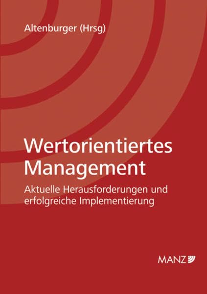 Wertorientiertes Management: Aktuelle Herausforderungen und erfolgreiche Implementierung Law