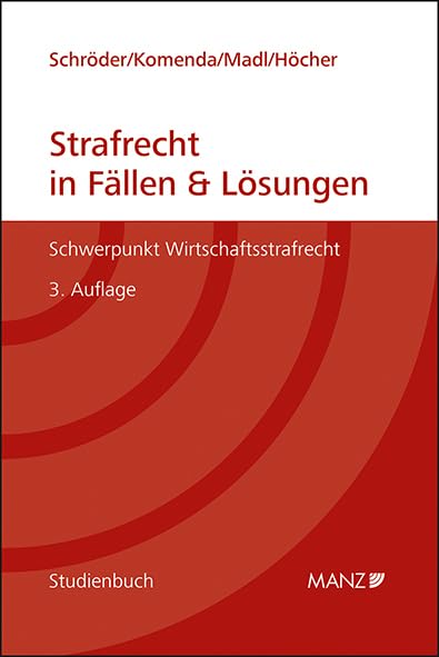Strafrecht in Fällen & Lösungen Schwerpunkt Wirtschaftsstrafrecht (Studienbuch) Law
