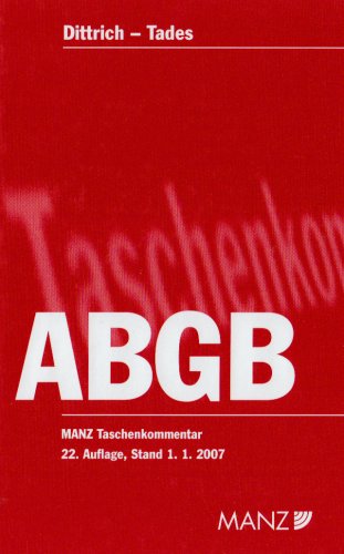 Das Allgemeine bürgerliche Gesetzbuch - ABGB: Mit zahlreichen Anmerkungen, Verweisungen, den grundlegenden Entscheidungen des Obersten Gerichtshofs sowie mit einem ausführlichen Sachverzeichnis Law