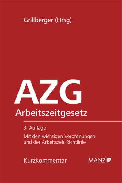 Arbeitszeitgesetz - AZG: Mit den wichtigen Verordnungen und der Arbeitszeit-Richtlinie. (Manzsche Kurzkommentare zum Arbeitsrecht und Sozialrecht) Law