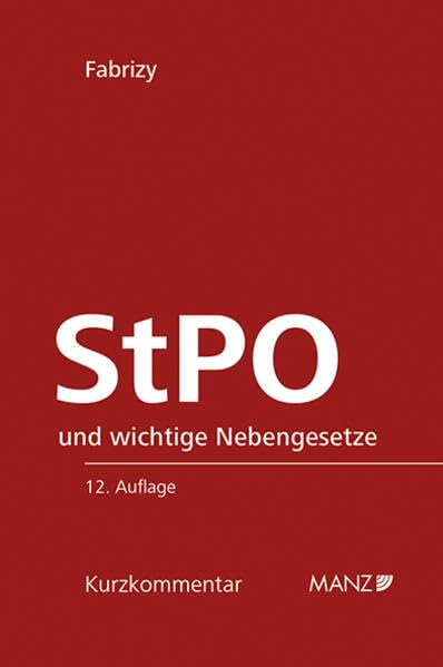 Die österreichische Strafprozessordnung - StPO: mit den wichtigsten Nebengesetzen. (Manz Kurzkommentare) Law