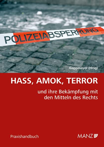 Hass, Amok, Terror und ihre Bekämpfung mit den Mitteln des Rechts (Praxishandbuch) Law