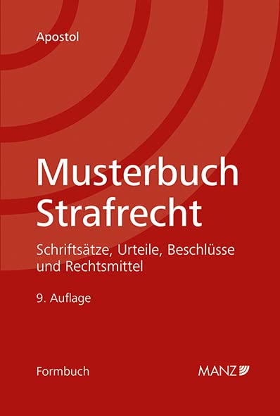Musterbuch Strafrecht: Schriftsätze, Urteile, Beschlüsse und Rechtsmittel Law