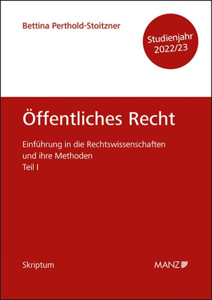 Öffentliches Recht Einführung in die Rechtswissenschaften und ihre Methoden: Teil I (Skriptum) Law