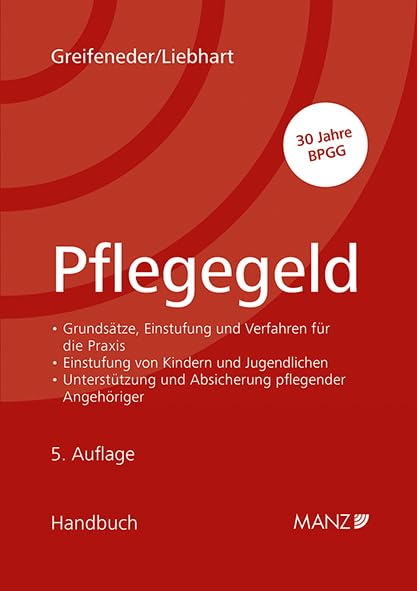 Pflegegeld: Grundsätze, Einstufung und Verfahren • Einstufung von Kindern und Jugendlichen • Absicherung pflegender Angehöriger (Handbuch) Law