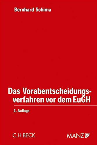 Das Vorabentscheidungsverfahren vor dem EuGH: Unter besonderer Berücksichtigung der Rechtslage in Österreich und Deutschland Law