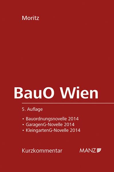 Bauordnung für Wien: Kurzkommentar samt Durchführungsverordnungen und Nebenbestimmungen Law
