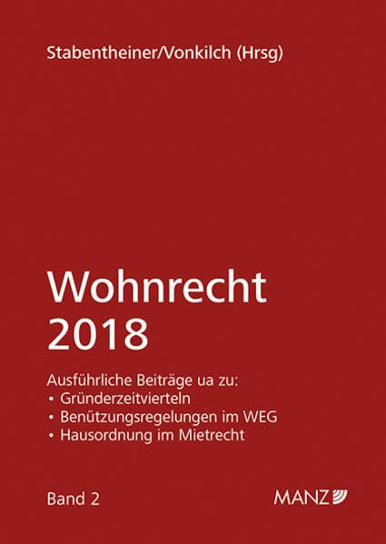 Wohnrecht 2018: Band 2 - Jahrbuch zum Wohnrecht mit Gesetzestexten samt allen Novellen sowie Entscheidungen und Literatur des Jahres 2017 Law