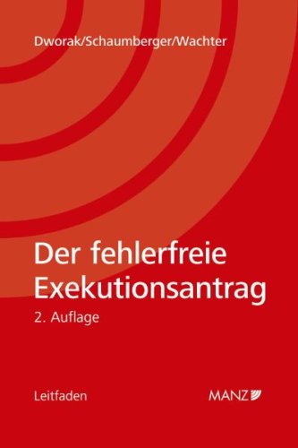 Der fehlerfreie Exekutionsantrag: Antragsmuster und Grundlagen des Exekutionsverfahrens Law