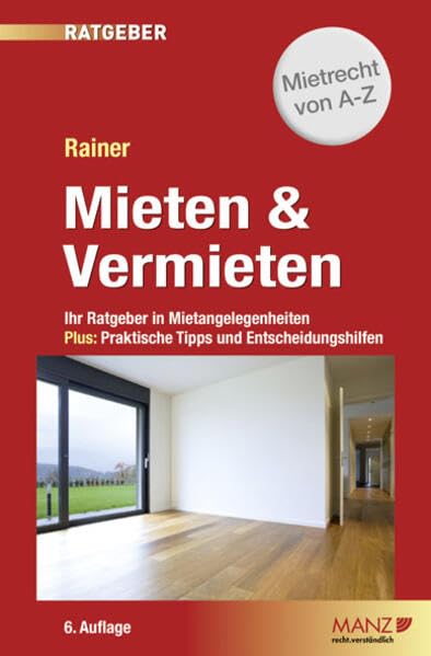 Mieten & Vermieten: Ihr Ratgeber in Mietangelegenheiten (Manz Sachbuch) Law