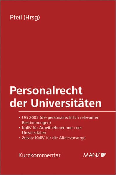 Personalrecht der Universitäten: UG 2002 (personalrechtlich relevante Bestimmungen) - KollV für ArbeitnehmerInnen der Universitäten - Zusatz-KollV für ... zum Arbeitsrecht und Sozialrecht) Law