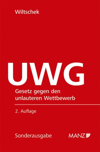 UWG Gesetz gegen den unlauteren Wettbewerb: IdF der UWG-Novelle 2007 samt Durchführungsverordnungen und einschlägigen EG-Richtlinien mit Anmerkungen und Verweisungen Law