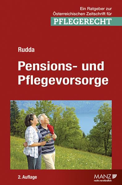 Pensions- und Pflegevorsorge: Wie kann man es besser machen?: Wie kann man es besser machen?. Ein Ratgeber zur Österreichischen Zeitschrift für Pflegerecht Law