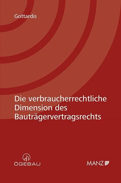 Die verbraucherrechtliche Dimension des Bauträgervertragsrechts Law
