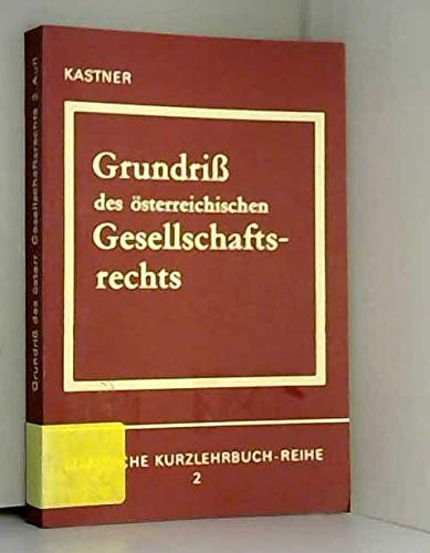Grundriß des österreichischen Gesellschaftsrechts Manzsche Kurzlehrbuch-Reihe 2 3 Auflage book