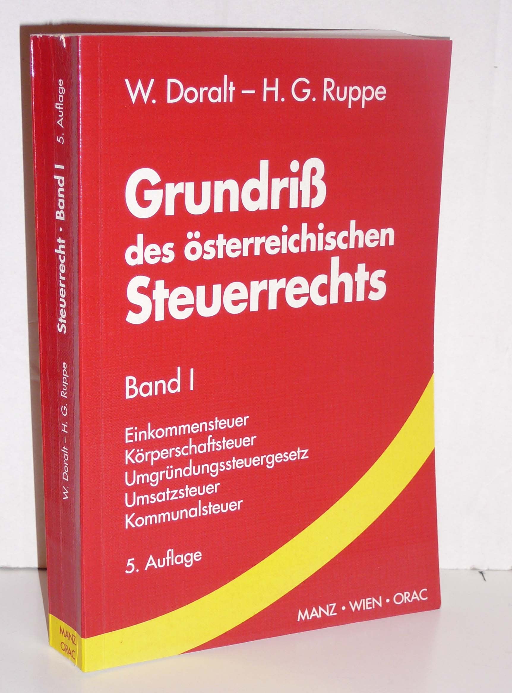 Grundriss des Österreichischen Steuerrechts: Einkommensteuer, Körperschaftsteuer, Umgründungssteuergesetz, Umsatzsteuer, Kommunalsteuer Law