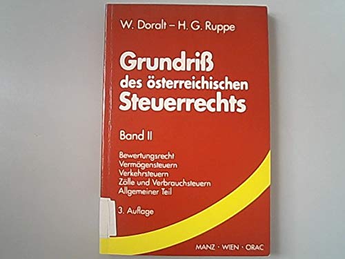 Grundriss des Österreichischen Steuerrechts: Bewertungsrecht, Vermögensteuern, Verkehrsteuern, Zölle und Verbrauchsteuern, Allgemeiner Teil (Manz Kurzlehrbuch) Law