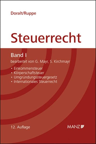 Grundriss des Österreichischen Steuerrechts Band I (gebunden): Einkommensteuer, Körperschaftsteuer, Umgründungssteuergesetz, Internationales Steuerrecht (Manz Kurzlehrbuch) Law
