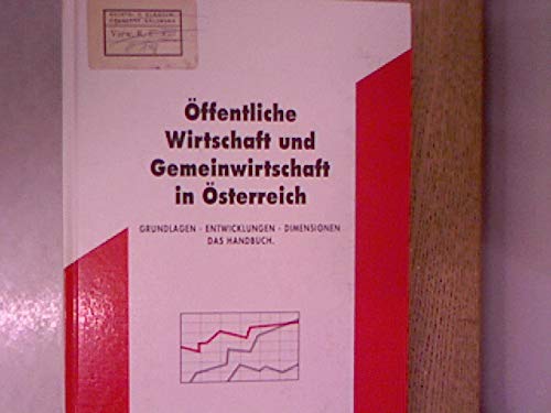 Öffentliche Wirtschaft und Gemeinwirtschaft in Österreich. Grundlagen, Entwicklungen, Dimensionen. Das Handbuch Contemporary literature