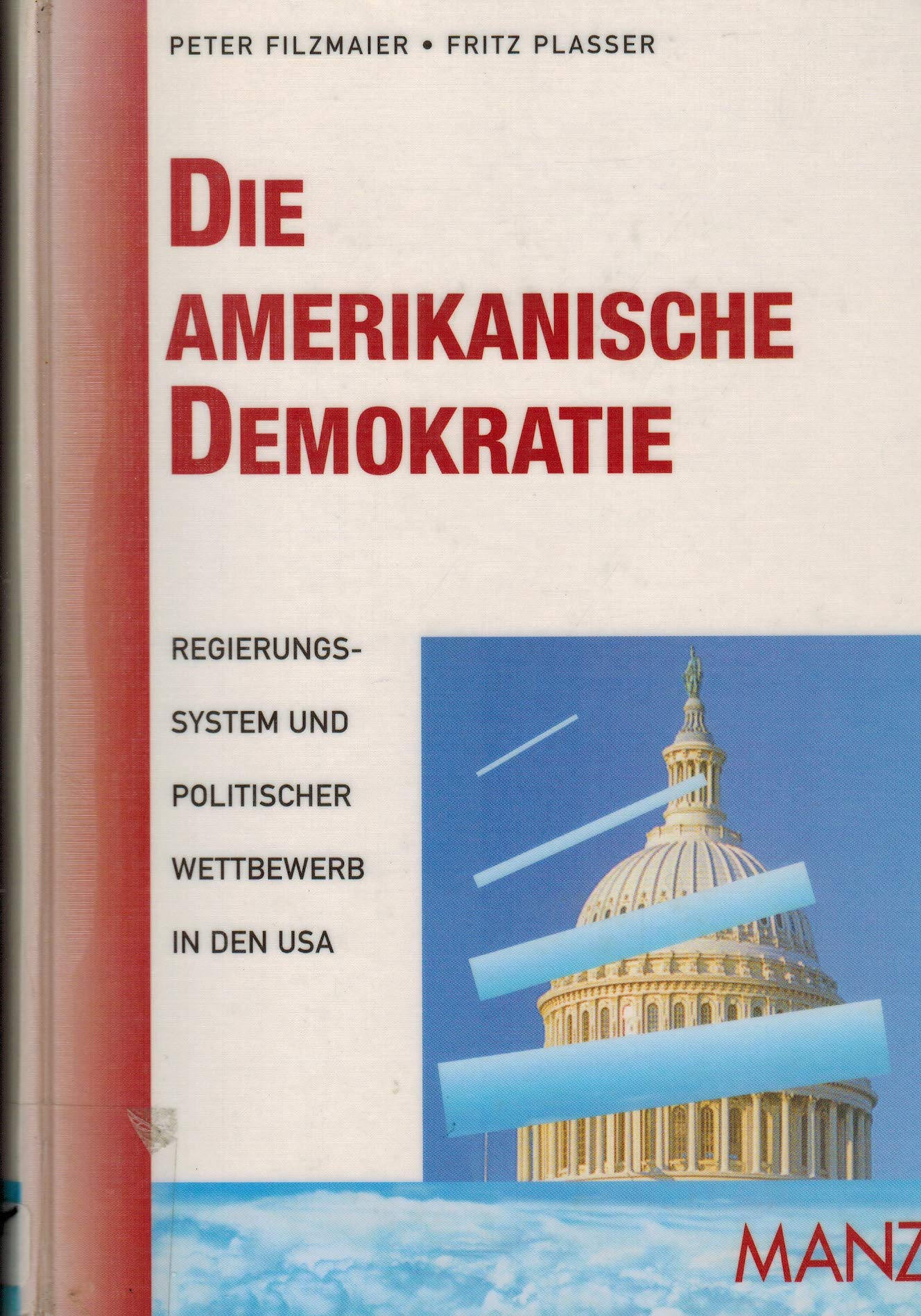 Die amerikanische Demokratie. Studentenausgabe. Regierungssystem und politischer Wettbewerb in den USA Law