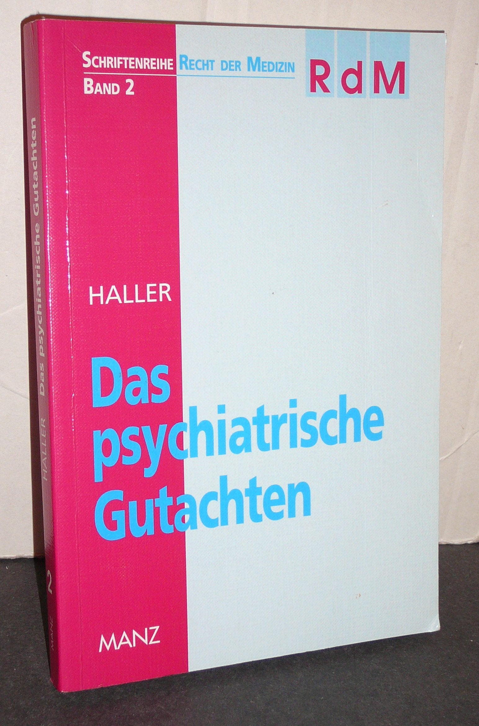 Das psychiatrische Gutachten: Grundriss der Psychiatrie für Juristen, Sozialarbeiter, Soziologen, Justizbeamte,Psychotherapeuten, gutachterlich tätige Ärzte und Psychologen Books