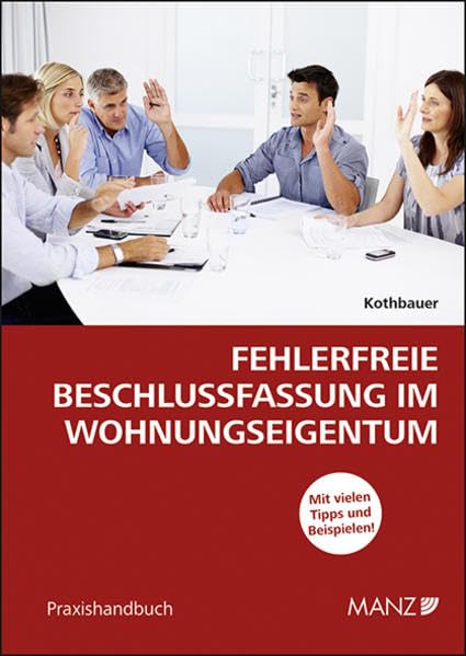 Fehlerfreie Beschlussfassung im Wohnungseigentum: Mit vielen Tipps und Beispielen Law