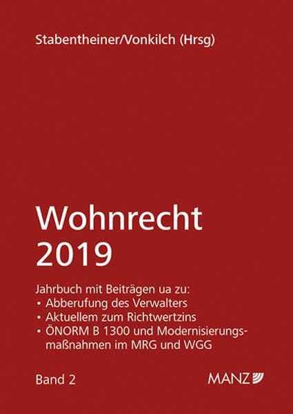Wohnrecht 2019: Band 2 - Jahrbuch zum Wohnrecht mit Gesetzestexten samt allen Novellen sowie Entscheidungen und Literatur des Jahres 2018 Law