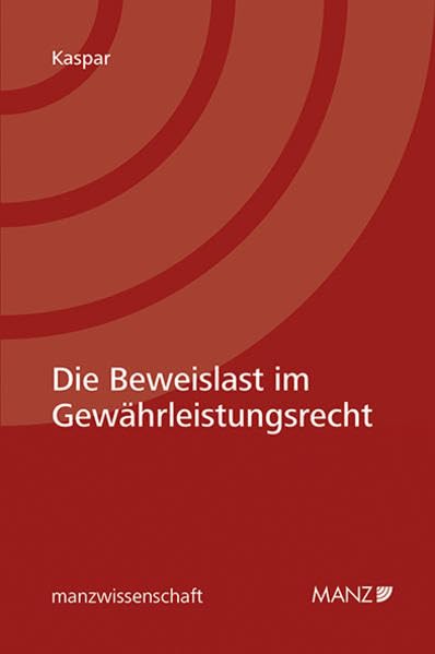 Die Beweislast im Gewährleistungsrecht (manzwissenschaft) Law