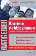 Karriere richtig planen: Der Ratgeber für Einsteiger, Umsteiger, Aufsteiger. Mit vielen Mustern und Vorlagen! Law