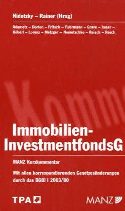Immobilien-Investmentfondsgesetz: Kurzkommentar. Mit allen korrespondierenden Gesetzesänderungen durch das BGBl I 2003/80: Mit allen korrespondierenden Gesetzeänderungen durch das BGBl I 2003/80 Law