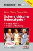 Österreichischer Heimratgeber: Rechte & Pflichten, Vorsorge & Absicherung: Rechte & Pflichten. Vorsorge & Absicherung. Mit neuem HeimvertragsG & HeimaufenthaltsG Law