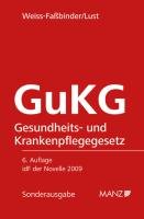 Gesundheits- und Krankenpflegegesetz - GuKG: samt ausführlichen Erläuterungen Law