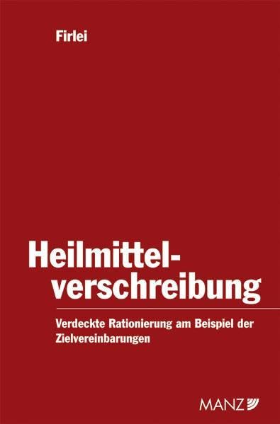 Heilmittelverschreibung: Verdeckte Rationierung am Beispiel der Zielvereinbarungen Law