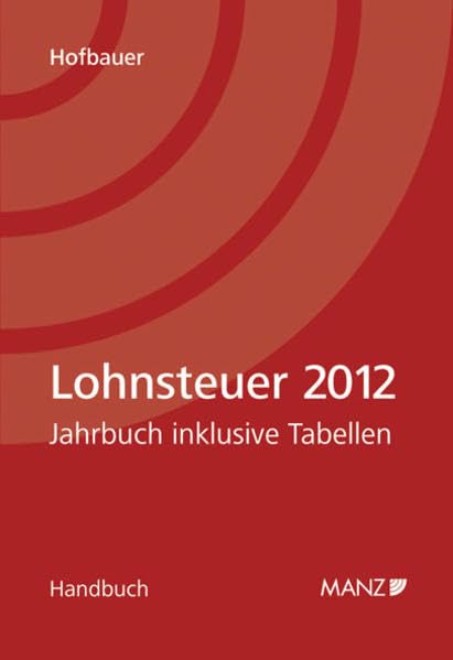 Lohnsteuer 2012: Jahrbuch inklusive Tabellen: Mit Sozialversicherungstabellen und Brutto-/Nettotabellen Law